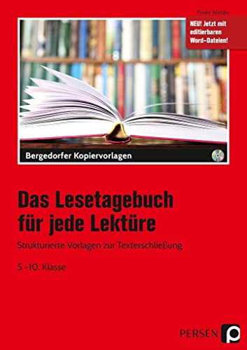 Das Lesetagebuch für jede Lektüre: Strukturierte Vorlagen zur Texterschließung (5. bis 10. Klasse)